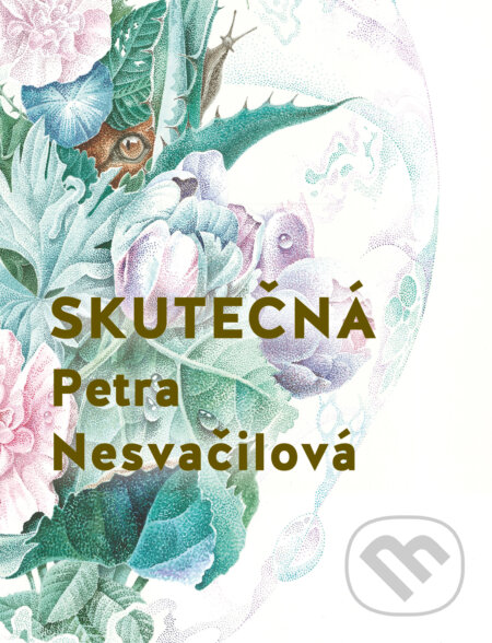 E-kniha: Skutečná (Petra Nesvačilová). Ikar CZ, 2021 E-kniha: Skutečná (Petra Nesvačilová). Ikar CZ, 2021