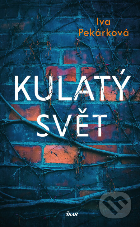 E-kniha: Kulatý svět (Iva Pekárková). Ikar CZ, 2021 E-kniha: Kulatý svět (Iva Pekárková). Ikar CZ, 2021