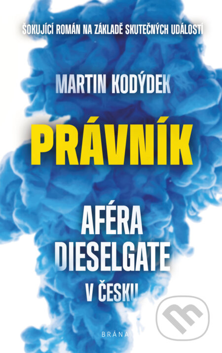 E-kniha: Právník - Aféra Dieselgate v Česku (Martin Kodýdek). Brána, 2021 E-kniha: Právník - Aféra Dieselgate v Česku (Martin Kodýdek). Brána, 2021