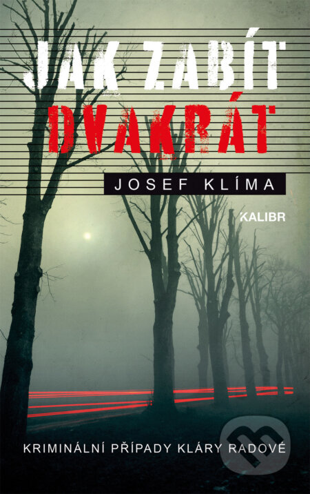 E-kniha: Jak zabít dvakrát (Josef Klíma). Kalibr, 2021 E-kniha: Jak zabít dvakrát (Josef Klíma). Kalibr, 2021