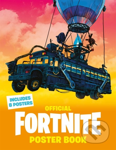 Kniha: Fortnite Official: Poster Book (Headline Book). Headline Book, 2020 Kniha: Fortnite Official: Poster Book (Headline Book). Headline Book, 2020