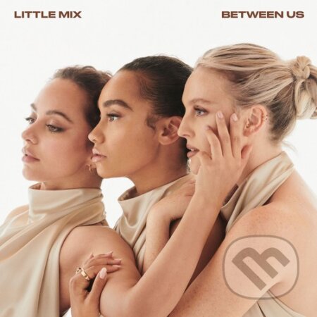 Hudobné CD: Little Mix: Between Us (Hudobné albumy). Hudobné albumy, 2021 Hudobné CD: Little Mix: Between Us (Hudobné albumy). Hudobné albumy, 2021
