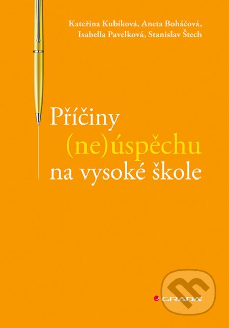 Kniha: Příčiny (ne)úspěchu na vysoké škole (Kateřina Kubíková a kolektív). Grada, 2021 Kniha: Příčiny (ne)úspěchu na vysoké škole (Kateřina Kubíková a kolektív). Grada, 2021