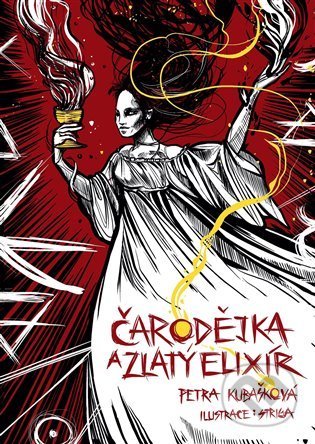 Kniha: Čarodějky a Zlatý elixír (Petra Kubašková). Epocha, 2021 Kniha: Čarodějky a Zlatý elixír (Petra Kubašková). Epocha, 2021