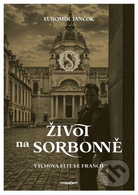 Kniha: Život na Sorbonně (Ľubomír Jančok). Marenčin PT, 2021 Kniha: Život na Sorbonně (Ľubomír Jančok). Marenčin PT, 2021