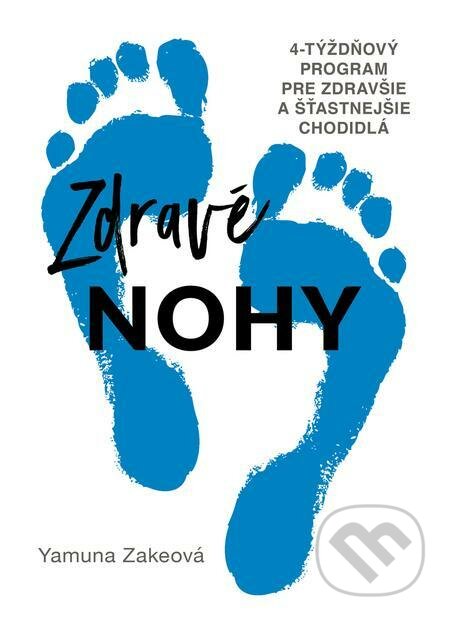 E-kniha: Zdravé nohy (Yamuna Zake). Tatran, 2021 E-kniha: Zdravé nohy (Yamuna Zake). Tatran, 2021