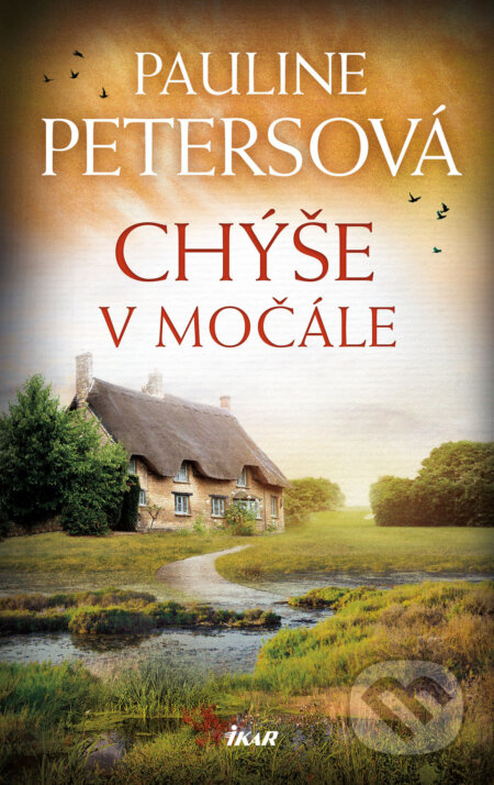E-kniha: Chýše v močále (Pauline Peters). Ikar CZ, 2021 E-kniha: Chýše v močále (Pauline Peters). Ikar CZ, 2021