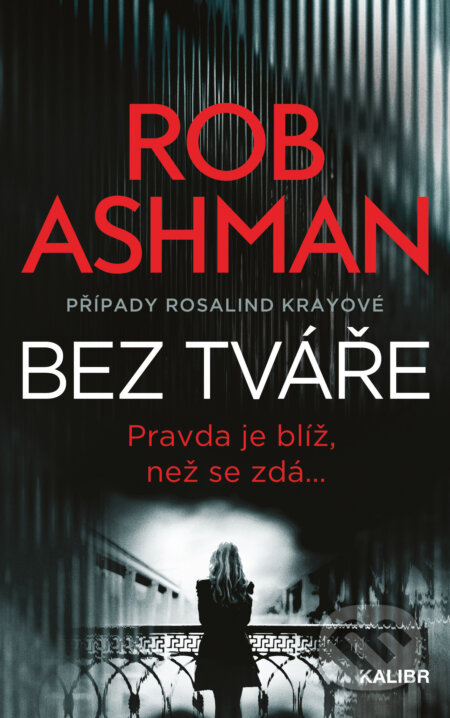 E-kniha: Bez tváře (Rob Ashman). Kalibr, 2021 E-kniha: Bez tváře (Rob Ashman). Kalibr, 2021