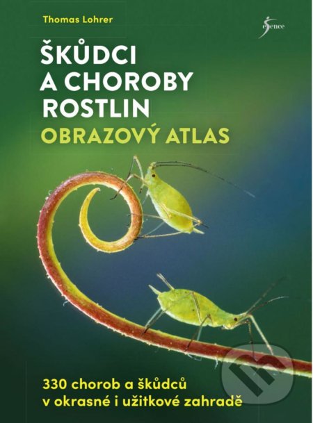 Kniha: Škůdci a choroby rostlin (Thomas Lohrer). Esence, 2021 Kniha: Škůdci a choroby rostlin (Thomas Lohrer). Esence, 2021