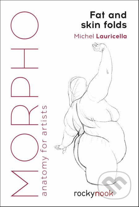 Morpho: Fat and Skin Folds - Michel Lauricella, Rocky Nook, 2019