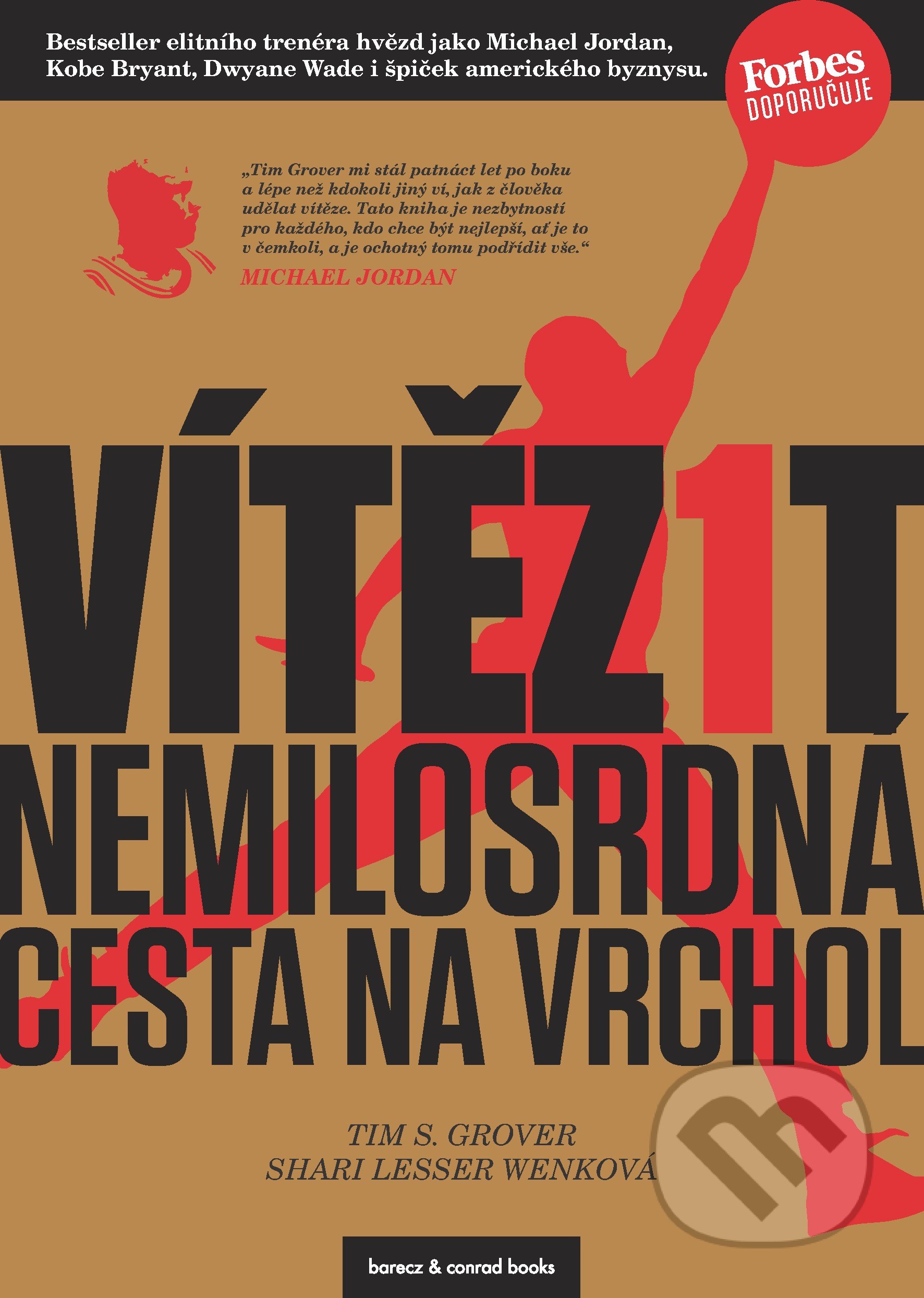 Kniha: Vítězit (Shari Lesser Wenk a Tim S. Grover). barecz & conrad books, 2021 Kniha: Vítězit (Shari Lesser Wenk a Tim S. Grover). barecz & conrad books, 2021