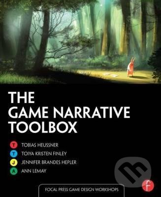 Kniha: The Game Narrative Toolbox (Ann Lemay, Jennifer Brandes Hepler, Tobias Heussner a Toiya Kristen Finley). Routledge, 2015 Kniha: The Game Narrative Toolbox (Ann Lemay, Jennifer Brandes Hepler, Tobias Heussner a Toiya Kristen Finley). Routledge, 2015