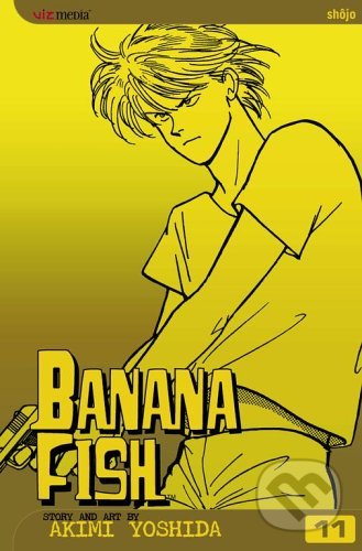 Kniha: Banana Fish 11 (Akimi Yoshida). Viz Media, 2005 Kniha: Banana Fish 11 (Akimi Yoshida). Viz Media, 2005