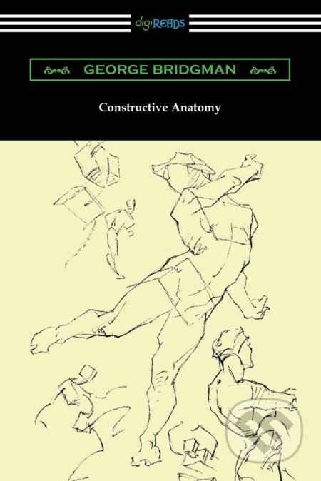 Kniha: Constructive Anatomy (George Bridgman). Digireads, 2020 Kniha: Constructive Anatomy (George Bridgman). Digireads, 2020