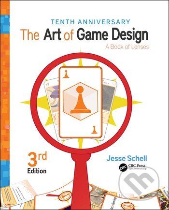 Kniha: The Art of Game Design (Jesse Schell). CRC Press, 2019 Kniha: The Art of Game Design (Jesse Schell). CRC Press, 2019