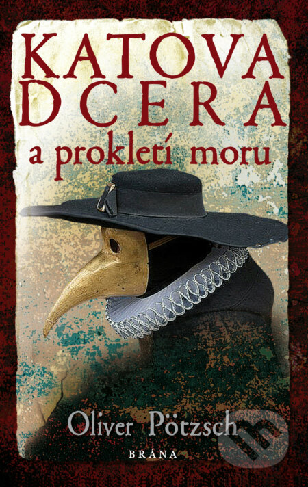 E-kniha: Katova dcera a prokletí moru (Oliver Pötzsch). Brána, 2021 E-kniha: Katova dcera a prokletí moru (Oliver Pötzsch). Brána, 2021
