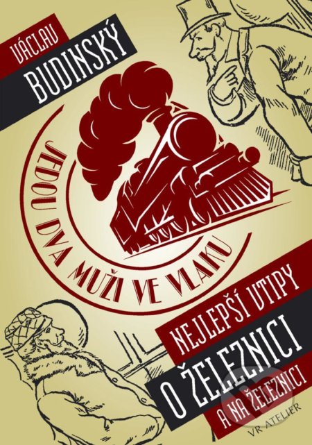 Kniha: Jedou dva muži ve vlaku (Václav Budinský). VR ATELIER, 2021 Kniha: Jedou dva muži ve vlaku (Václav Budinský). VR ATELIER, 2021