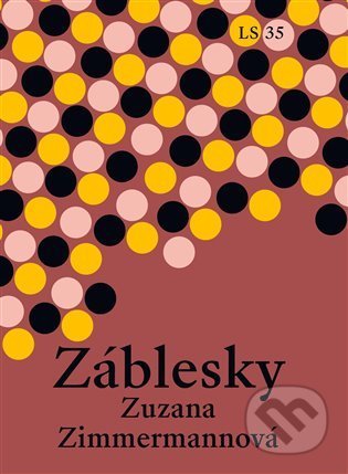 Kniha: Záblesky (Zuzana Zimmermannová). Literární salon, 2021 Kniha: Záblesky (Zuzana Zimmermannová). Literární salon, 2021