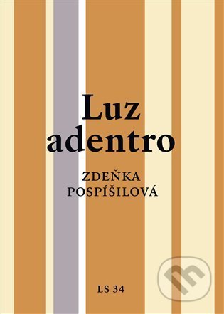 Kniha: Luz adentro (Zdeňka Pospíšilová). Literární salon, 2021 Kniha: Luz adentro (Zdeňka Pospíšilová). Literární salon, 2021