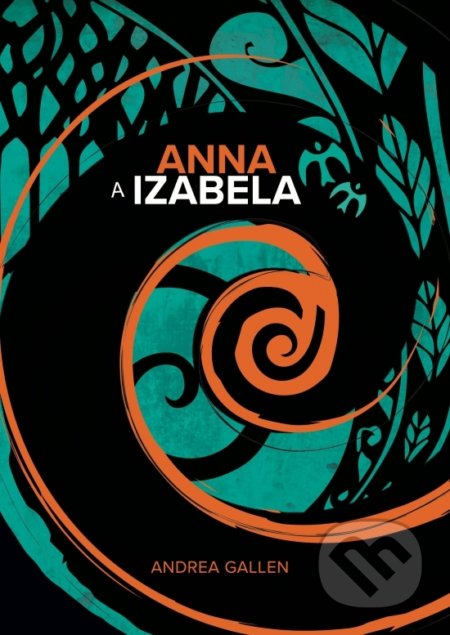 Kniha: Anna a Izabela (Andrea Gallen). Andrea Gallen, 2021 Kniha: Anna a Izabela (Andrea Gallen). Andrea Gallen, 2021