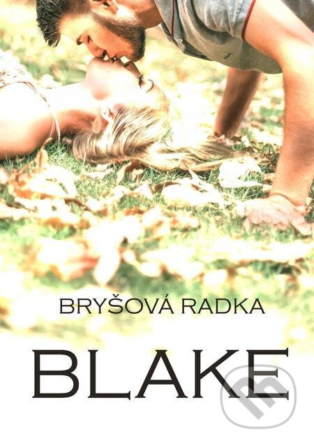 E-kniha: Blake (Radka Bryšová). E-knihy jedou E-kniha: Blake (Radka Bryšová). E-knihy jedou