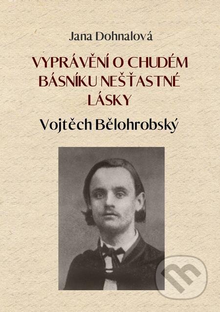 E-kniha: Vyprávění o chudém básníku nešťastné lásky (Jana Dohnalová). E-knihy jedou E-kniha: Vyprávění o chudém básníku nešťastné lásky (Jana Dohnalová). E-knihy jedou