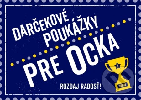 Kniha: Darčekové poukážky pre ocka (Rebo). Rebo, 2021 Kniha: Darčekové poukážky pre ocka (Rebo). Rebo, 2021