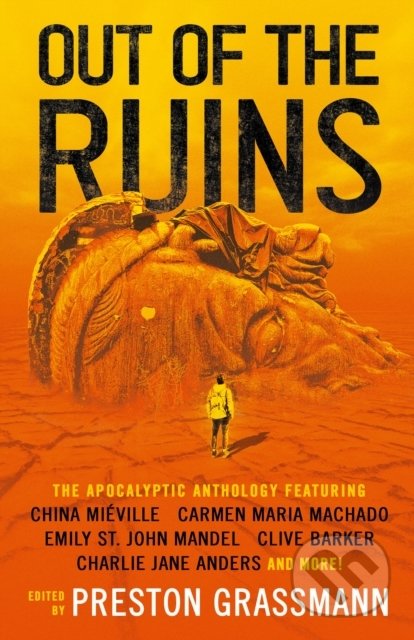 Kniha: Out of the Ruins (Anna Tambour, Carmen Maria Machado, Charlie Jane Anders, China Miéville, Clive Barker, Emily St John Mandel, Jeffrey Thomas, Kaaron Warrern, Lavie Tidhar, Nikhil Singh, Nina Allan, Paul Di Filippo, Ramsey Campbell, Ron Drummond a Samuel R. Delaney). Titan Books, 2021 Kniha: Out of the Ruins (Anna Tambour, Carmen Maria Machado, Charlie Jane Anders, China Miéville, Clive Barker, Emily St John Mandel, Jeffrey Thomas, Kaaron Warrern, Lavie Tidhar, Nikhil Singh, Nina Allan, Paul Di Filippo, Ramsey Campbell, Ron Drummond a Samuel R. Delaney). Titan Books, 2021