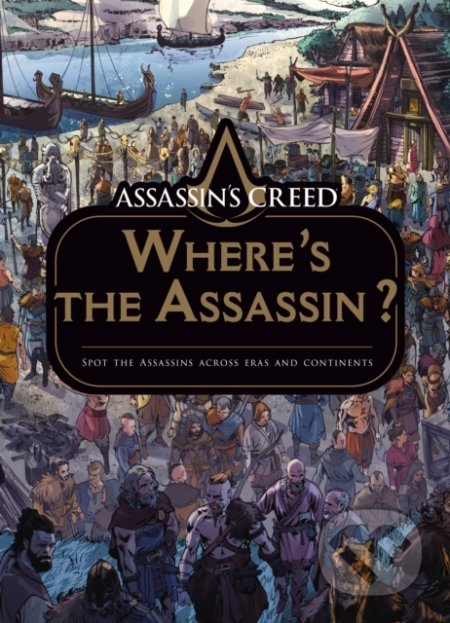Kniha: Assassin's Creed: Where's the Assassin? (Titan Books). Titan Books, 2021 Kniha: Assassin's Creed: Where's the Assassin? (Titan Books). Titan Books, 2021