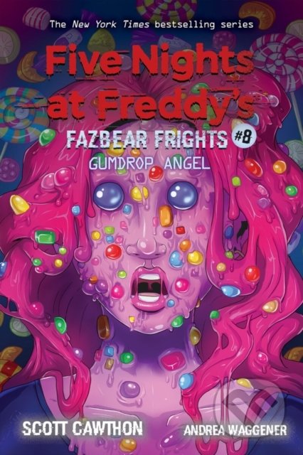 Kniha: Five Nights at Freddy's: Gumdrop Angel (Andrea Waggener a Scott Cawthon). Scholastic, 2021 Kniha: Five Nights at Freddy's: Gumdrop Angel (Andrea Waggener a Scott Cawthon). Scholastic, 2021