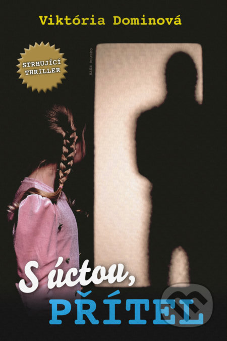 Kniha: S úctou, Přítel (Viktória Dominová). Naše vojsko CZ, 2022 Kniha: S úctou, Přítel (Viktória Dominová). Naše vojsko CZ, 2022