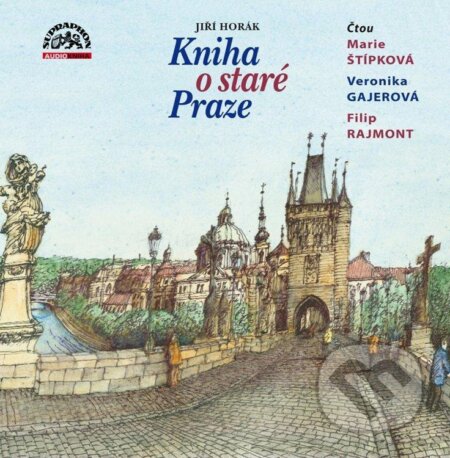 Audiokniha: Kniha o staré Praze (Jiří Horák). Supraphon, 2021 Audiokniha: Kniha o staré Praze (Jiří Horák). Supraphon, 2021