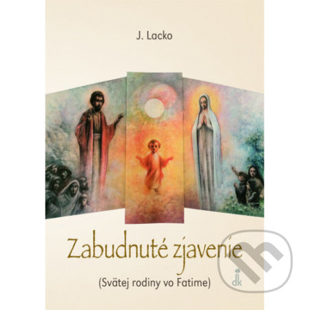 Kniha: Zabudnuté zjavenie (J. Lacko). Dobrá kniha, 2021 Kniha: Zabudnuté zjavenie (J. Lacko). Dobrá kniha, 2021