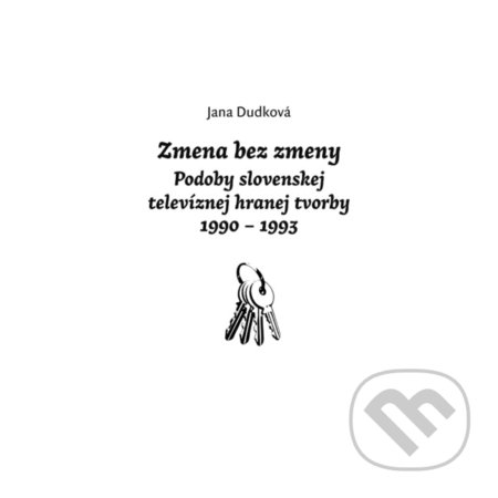 Kniha: Zmena bez zmeny (Jana Dudková). Slovenský filmový ústav, Asociácia slovenských filmových klubov, 2021 Kniha: Zmena bez zmeny (Jana Dudková). Slovenský filmový ústav, Asociácia slovenských filmových klubov, 2021