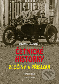 Kniha: Četnické historky - Zločiny a přísloví (Michal Dlouhý). Pragoline, 2012 Kniha: Četnické historky - Zločiny a přísloví (Michal Dlouhý). Pragoline, 2012