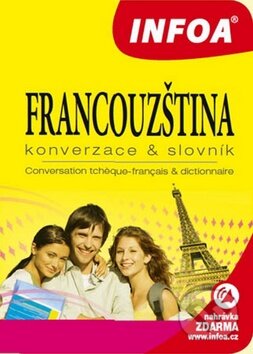 Kniha: Francouzština - Konverzace a slovník (INFOA). INFOA, 2012 Kniha: Francouzština - Konverzace a slovník (INFOA). INFOA, 2012