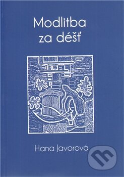 Kniha: Modlitba za déšť (Hana Javorová). Plot, 2012 Kniha: Modlitba za déšť (Hana Javorová). Plot, 2012