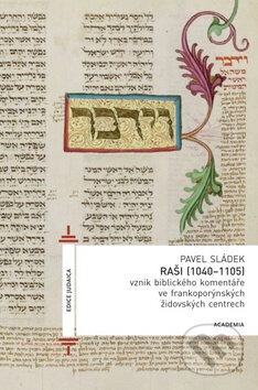 Kniha: Raši (1040 - 1105) (Pavel Sládek). Academia, 2012 Kniha: Raši (1040 - 1105) (Pavel Sládek). Academia, 2012