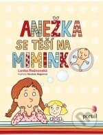 Kniha: Anežka se těší na miminko (Lenka Rožnovská). Portál, 2012 Kniha: Anežka se těší na miminko (Lenka Rožnovská). Portál, 2012