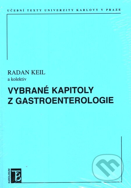 Kniha: Vybrané kapitoly z gastroenterologie (Radan Keil). Karolinum, 2012 Kniha: Vybrané kapitoly z gastroenterologie (Radan Keil). Karolinum, 2012