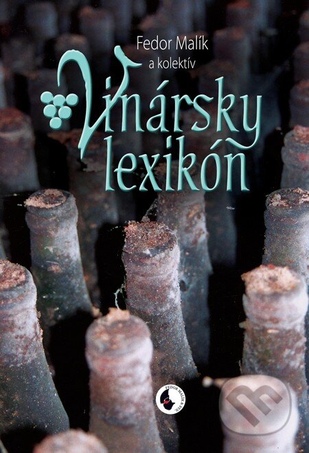 Kniha: Vinársky lexikón (Fedor Malík a kolektív). Fedor Malík a syn, 2012 Kniha: Vinársky lexikón (Fedor Malík a kolektív). Fedor Malík a syn, 2012