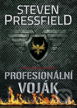 Kniha: Profesionální voják (Steven Pressfield). BB/art, 2012 Kniha: Profesionální voják (Steven Pressfield). BB/art, 2012