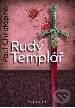Kniha: Rudý templář (Paul Christopher). Plejáda, 2012 Kniha: Rudý templář (Paul Christopher). Plejáda, 2012