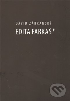 Edita Farkaš* - David Zábranský, Jan Těsnohlídek - JT´s nakladatelství, 2012