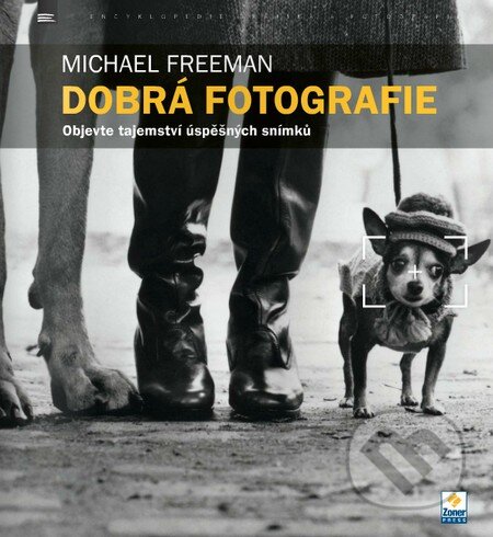 Kniha: Dobrá fotografie (Michael Freeman). Zoner Press, 2012 Kniha: Dobrá fotografie (Michael Freeman). Zoner Press, 2012