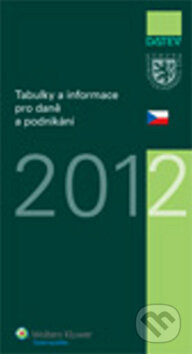 Tabulky a informace pro daně a podnikání 2012, Wolters Kluwer, Datev, 2012