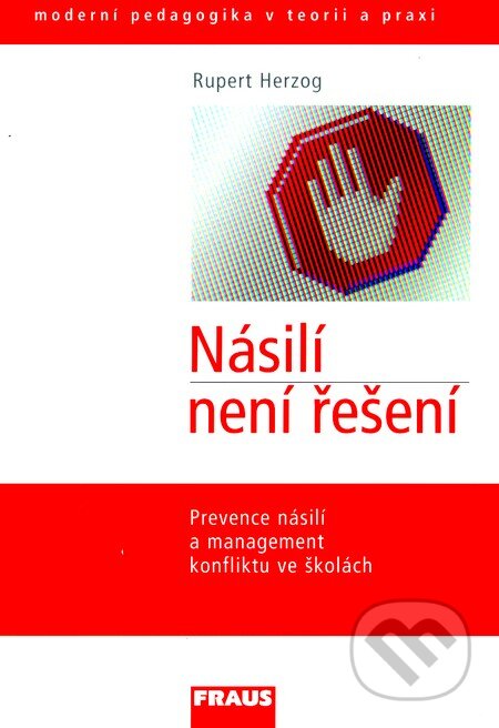 Kniha: Násilí není řešení (Rupert Herzog). Fraus, 2009 Kniha: Násilí není řešení (Rupert Herzog). Fraus, 2009