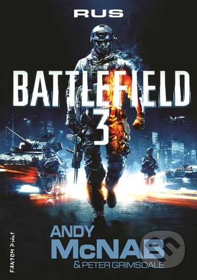 Kniha: Battlefield 3: Rus (Peter Grimsdale). FANTOM Print, 2012 Kniha: Battlefield 3: Rus (Peter Grimsdale). FANTOM Print, 2012