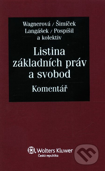 Kniha: Listina základních práv a svobod (Eliška Wagnerová). Wolters Kluwer ČR, 2012 Kniha: Listina základních práv a svobod (Eliška Wagnerová). Wolters Kluwer ČR, 2012