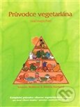 Kniha: Průvodce začínajícího vegetariána (Brenda Davis a Vesanto Melin). , 2009 Kniha: Průvodce začínajícího vegetariána (Brenda Davis a Vesanto Melin). , 2009